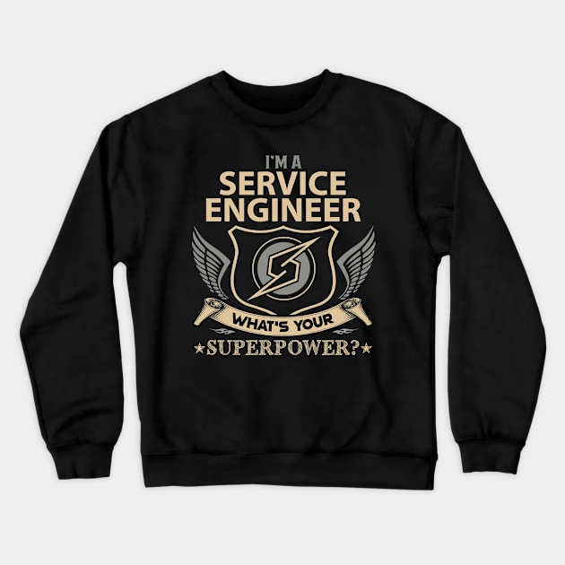 Service Engineer T Shirt - Superpower Gift Item Tee Crewneck Sweatshirt by Cosimiaart